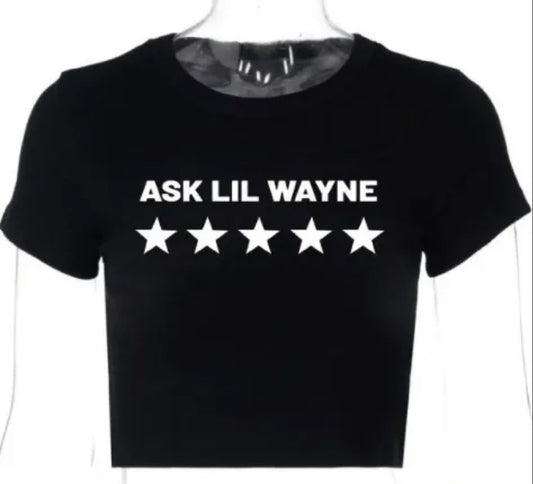 Ask Lil Wayne 5 STAR Shirt